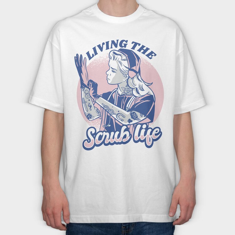 Living the Scrub Life, Tricou Oversize Barbati (Unisex)