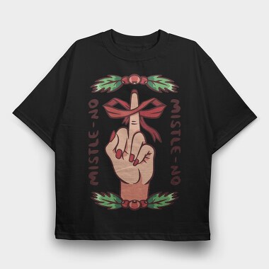 Funny Anti Christmas Mistle No, Tricou Oversize Barbati (Unisex)