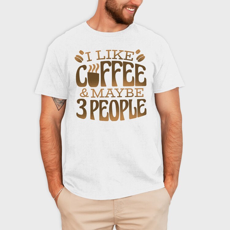 Funny Coffee Quote I Like, Tricou Barbati (Unisex)