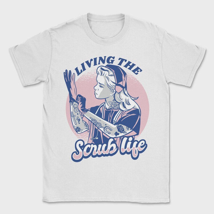 Living the Scrub Life, Tricou Barbati (Unisex)