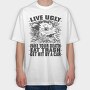 Live Ugly, Tricou Oversize Barbati (Unisex)