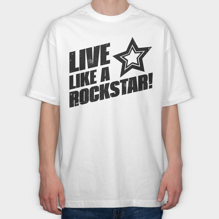 Live Like a Rock Star, Tricou Oversize Barbati (Unisex)