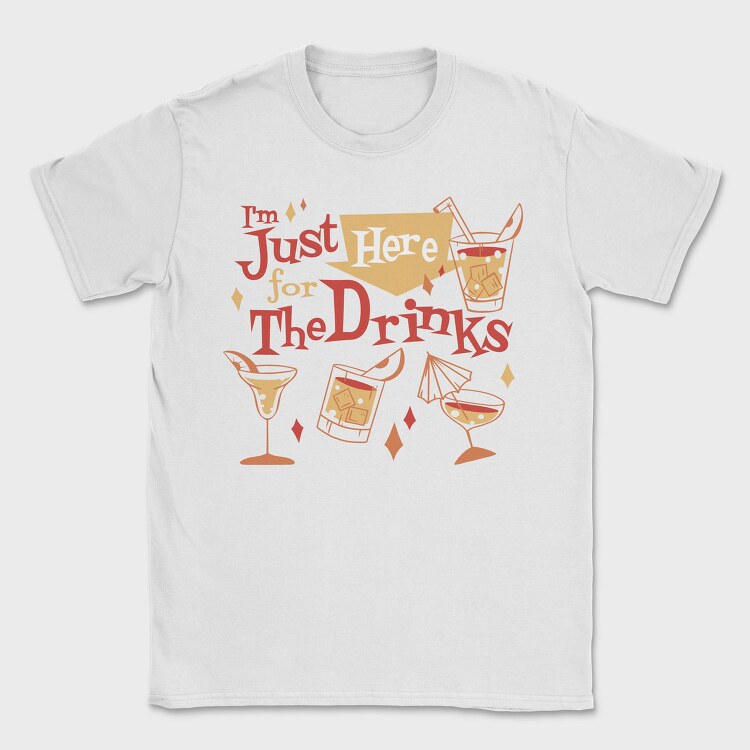 Christmas Drinks I M Just Here For The, Tricou Barbati (Unisex)
