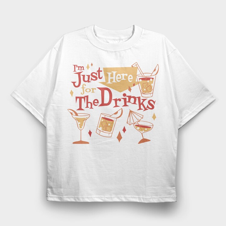 Christmas Drinks I M Just Here For The, Tricou Oversize Barbati (Unisex)