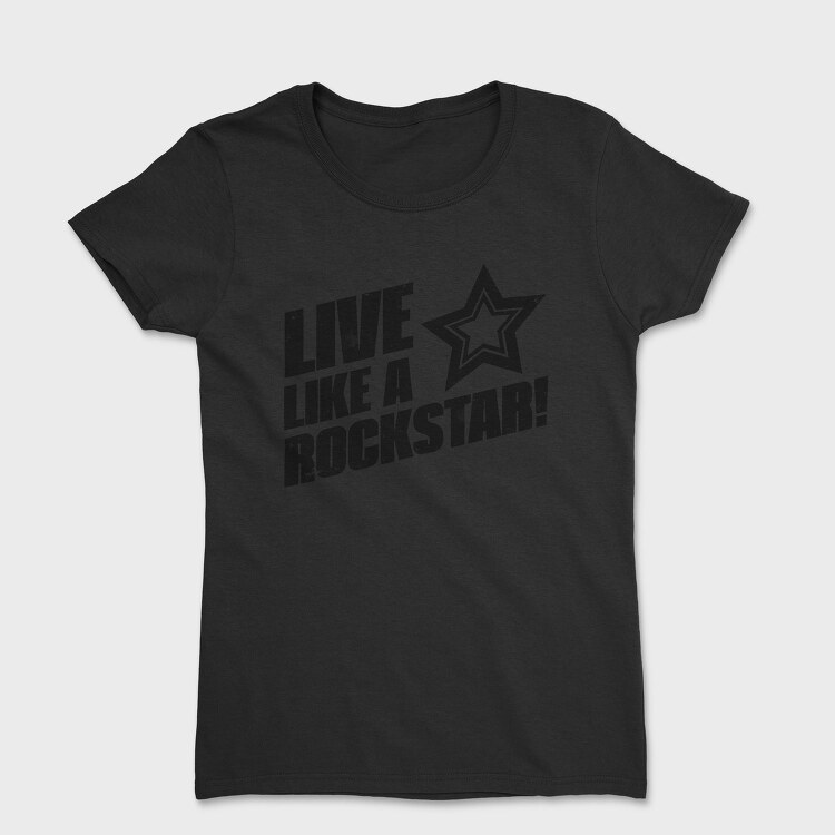 Live Like a Rock Star, Tricou Femei