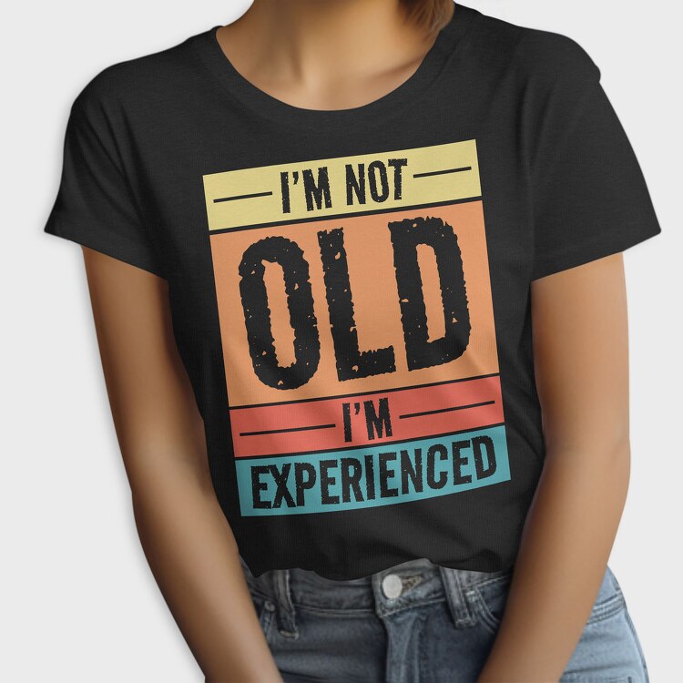 I M Not Old I M Experienced Retro Sunset, Tricou Femei