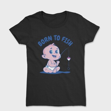 Baby Fisherman, Tricou Femei