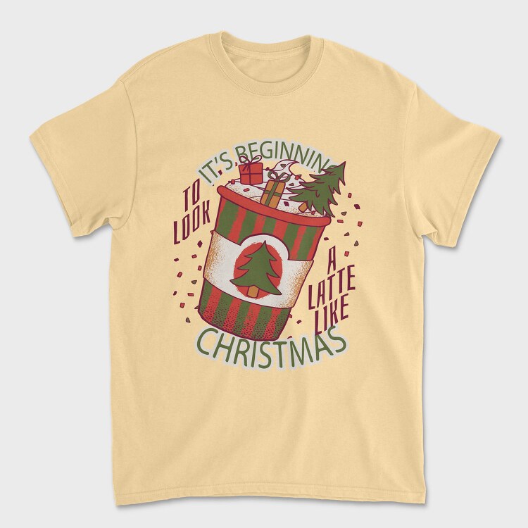 Christmas Latte A Latte Like, Tricou Barbati (Unisex)
