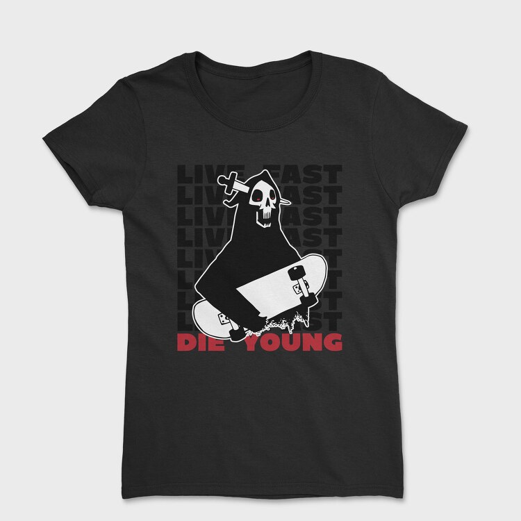 Live Fst Die Young, Tricou Femei