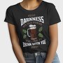 Funny Melancholy Beer Darkness My Old Friend Drinking Quote, Tricou Femei