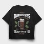 Funny Melancholy Beer Darkness My Old Friend Drinking Quote, Tricou Oversize Barbati (Unisex)