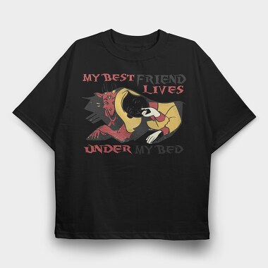 Funny Monster Quote Best Friend Under Bed, Tricou Oversize Barbati (Unisex)