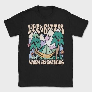 Life Is Better When Im Camping, Tricou Barbati (Unisex)