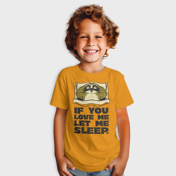 If You Love Me Let Me Sleep Sloth, Tricou Copii