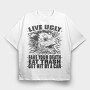 Live Ugly, Tricou Oversize Barbati (Unisex)