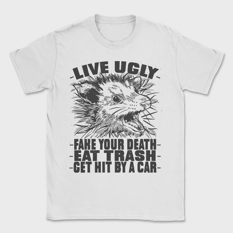 Live Ugly, Tricou Barbati (Unisex)
