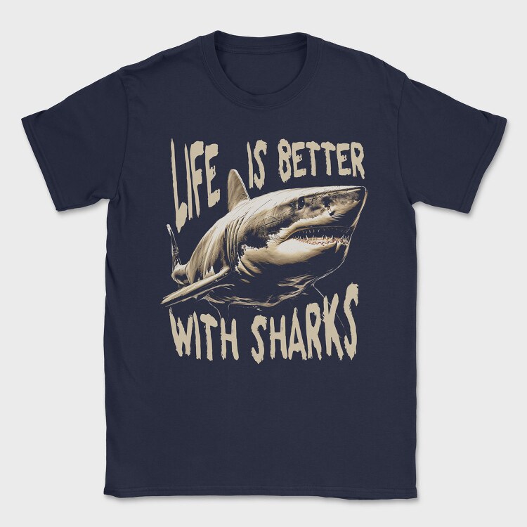 Life Is Better With Sharks, Tricou Barbati (Unisex)