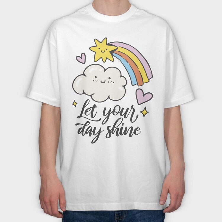 Let Your Day Shine, Tricou Oversize Barbati (Unisex)