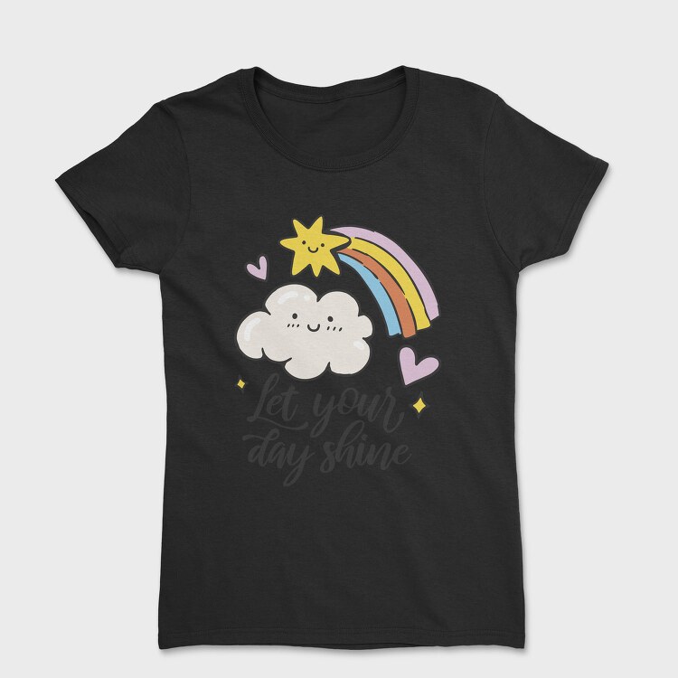 Let Your Day Shine, Tricou Femei