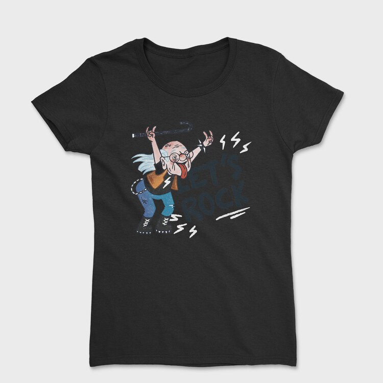 Lets Rock Grandpa, Tricou Femei