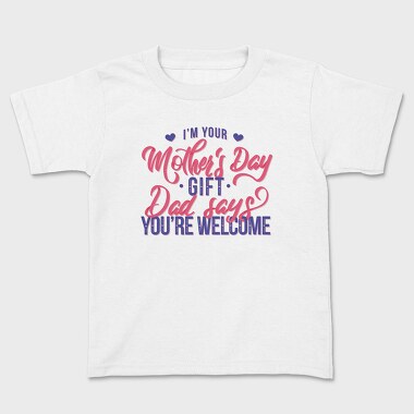 Im Your Mother Day Quote, Tricou Copii