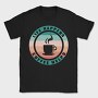 Life Happens Coffee Helps, Tricou Barbati (Unisex)
