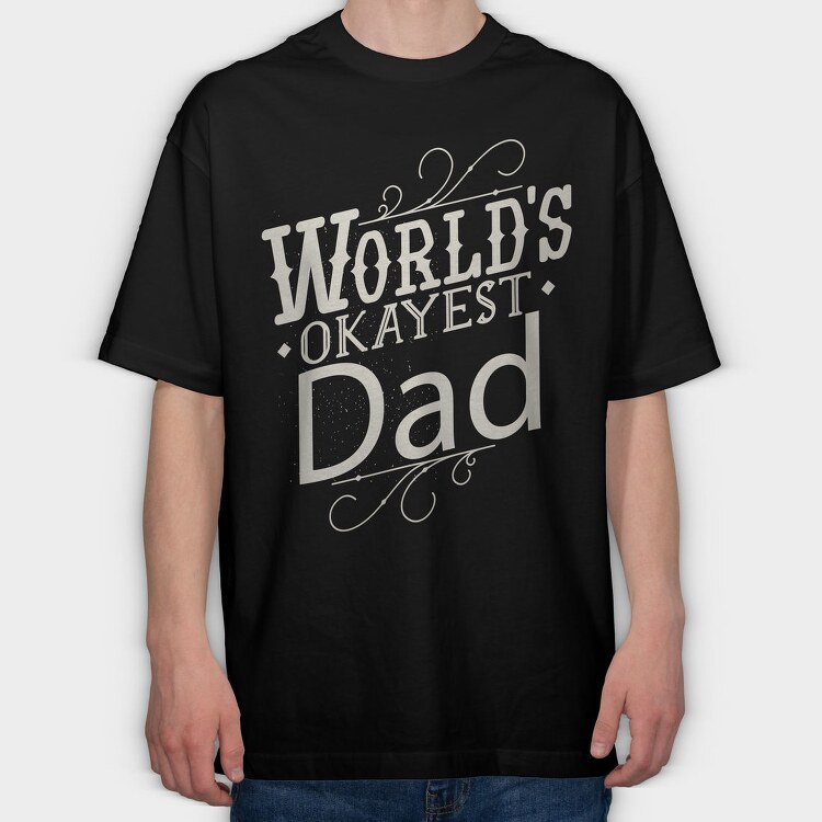 Worlds Okayest Dad Quote, Tricou Oversize Barbati (Unisex)
