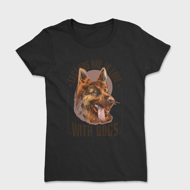 Legend Are in Love With Dogs, Tricou Femei