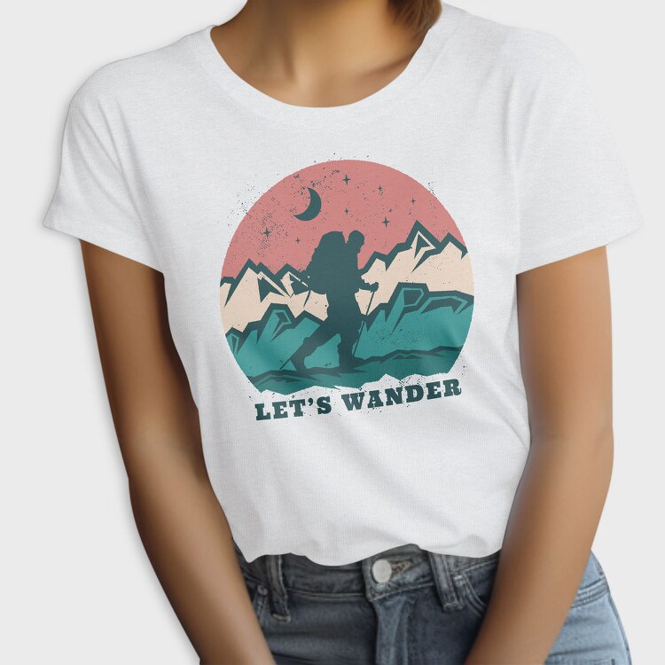 Adventure Wander Mountain Lets Wander, Tricou Femei