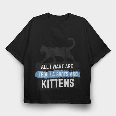 Tequila And Kittens, Tricou Oversize Barbati (Unisex)