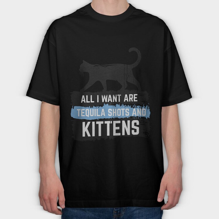 Tequila And Kittens, Tricou Oversize Barbati (Unisex)