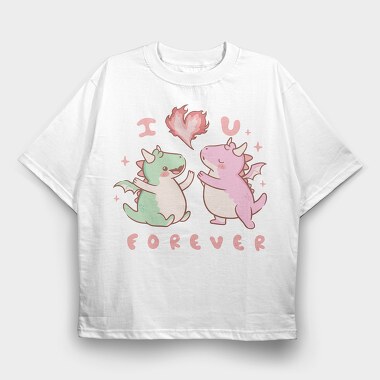 Cute Dragons Love You I Love You Forever, Tricou Oversize Barbati (Unisex)