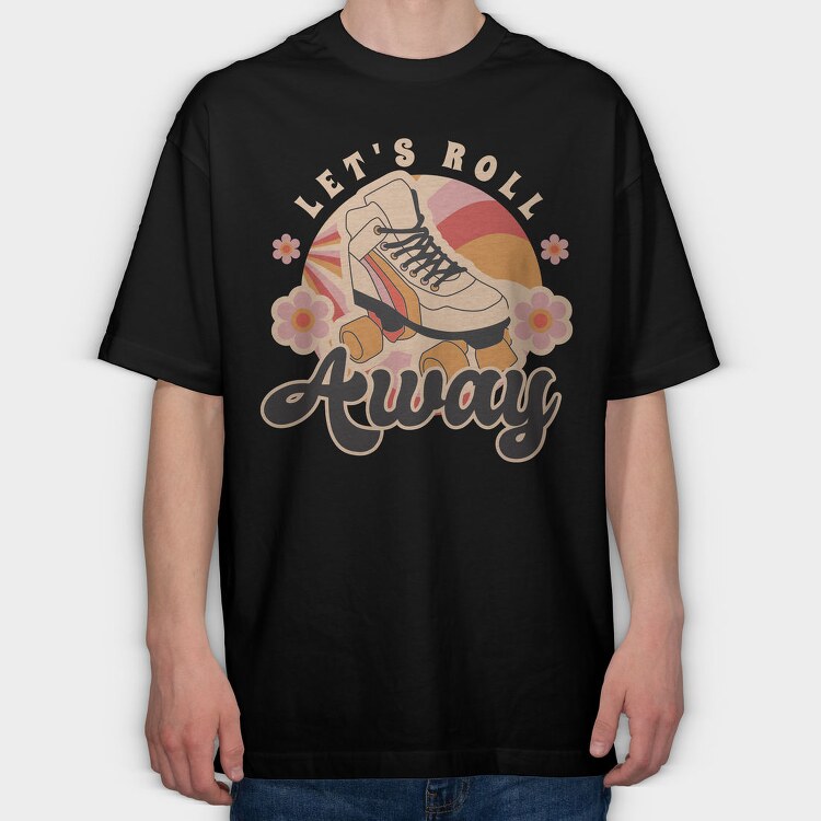Lets Roll Away, Tricou Oversize Barbati (Unisex)