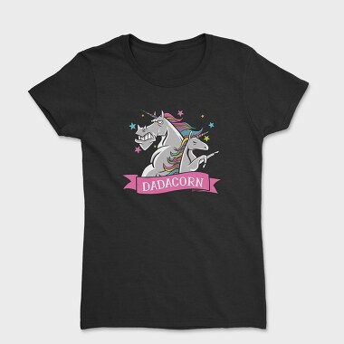 Daddy Unicorn Dad Corn, Tricou Femei