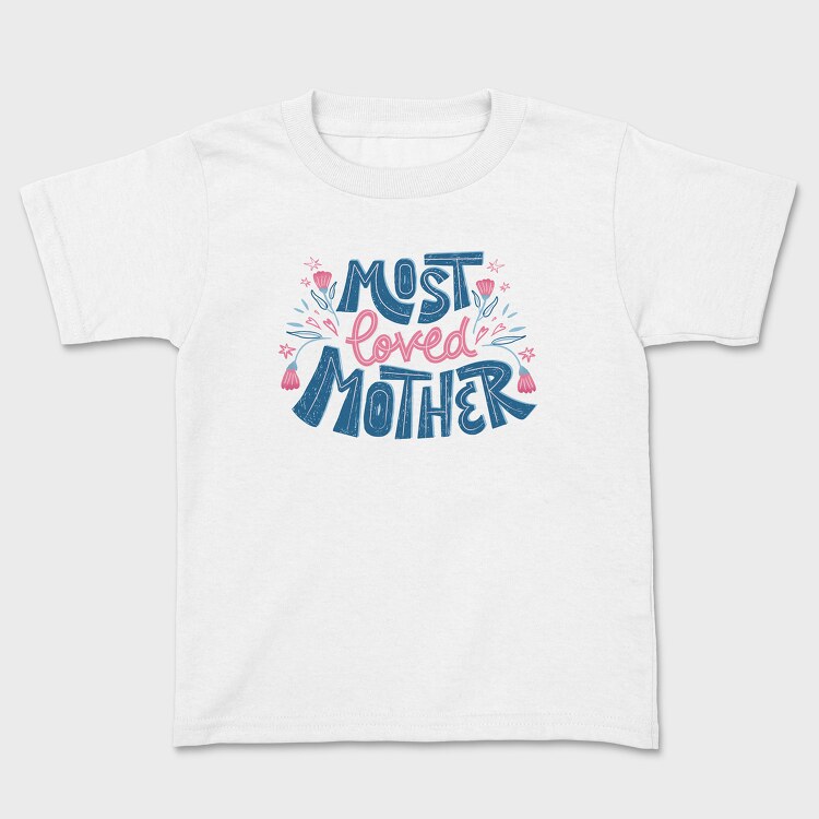 Most Loved Mother, Tricou Copii