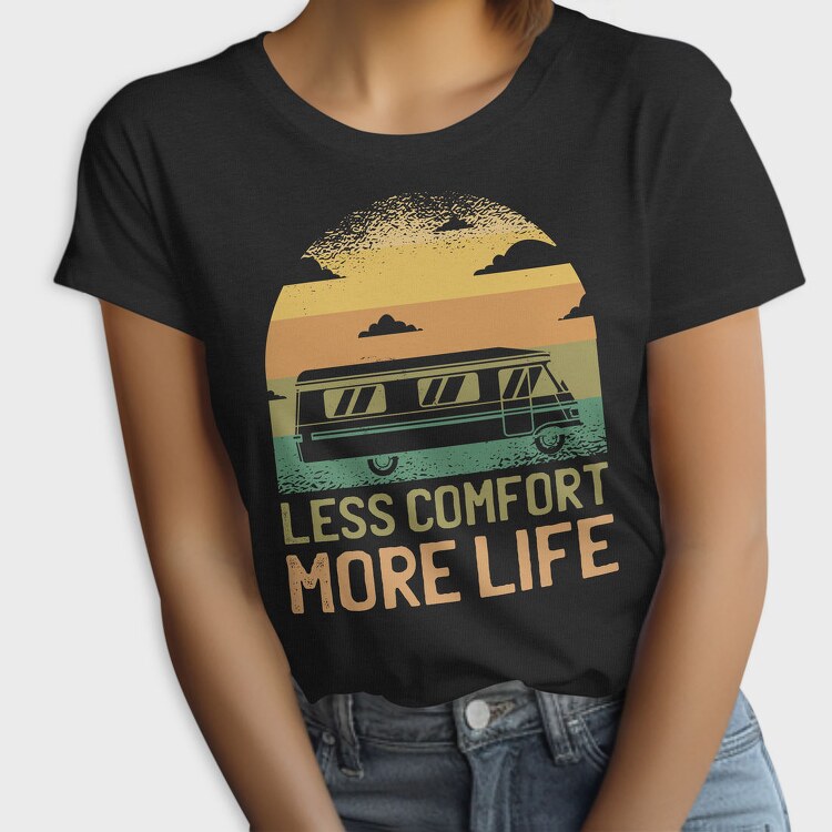 Camper Van Transportation Less Comfort More Life, Tricou Femei