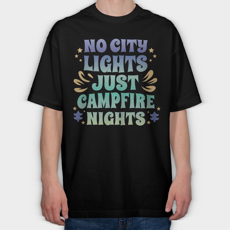 Campfire Nights Request No City Lights Just, Tricou Oversize Barbati (Unisex)