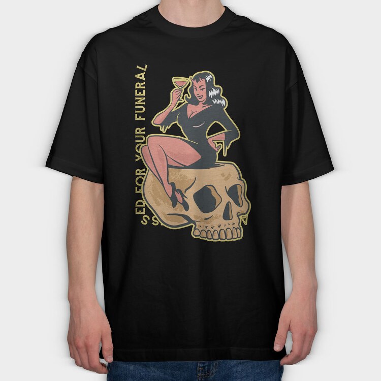 Already Dressed For Your Funeral, Tricou Oversize Barbati (Unisex)