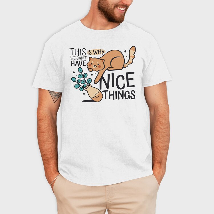 Can T Have Nice Things Cat, Tricou Barbati (Unisex)