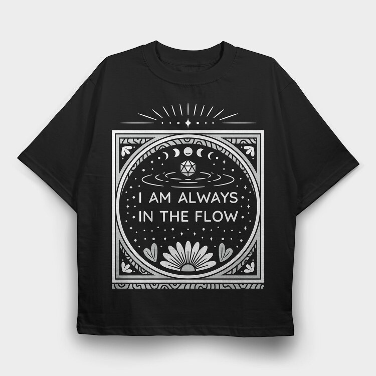 Always In The Flow, Tricou Oversize Barbati (Unisex)