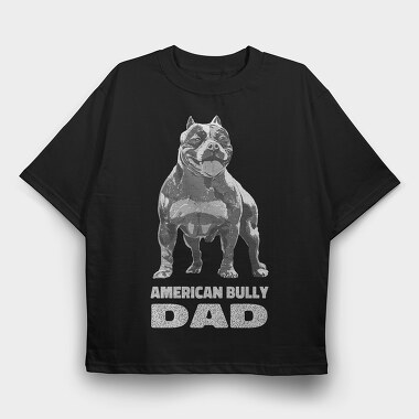American Bully Dad, Tricou Oversize Barbati (Unisex)