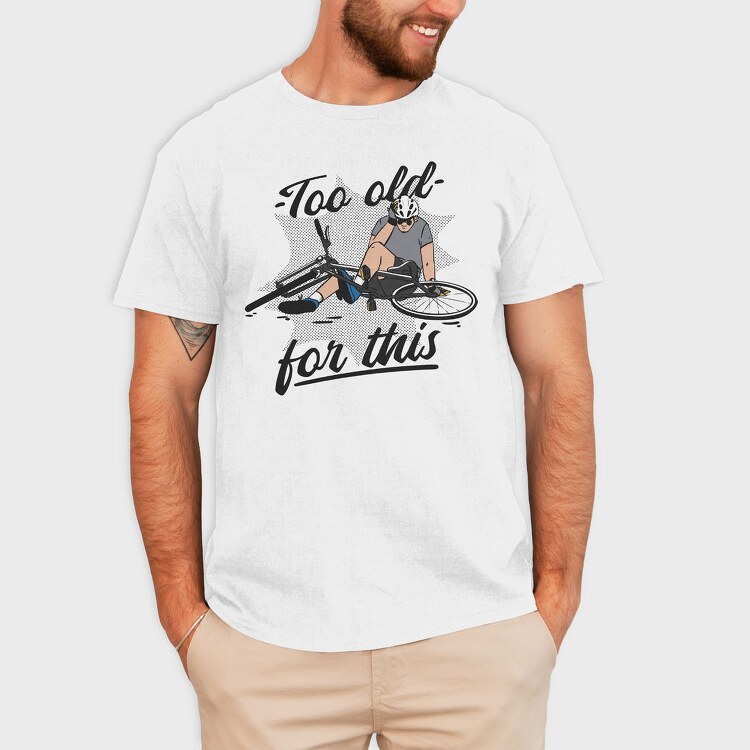 Too Old Bike Quote, Tricou Barbati (Unisex)