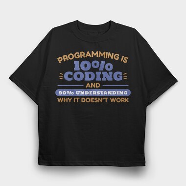 Programming Coding Quote Programming Is, Tricou Oversize Barbati (Unisex)