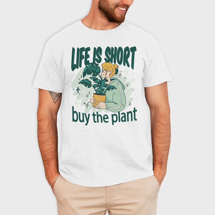 Tote Plants Life Is Short, Tricou Barbati (Unisex)