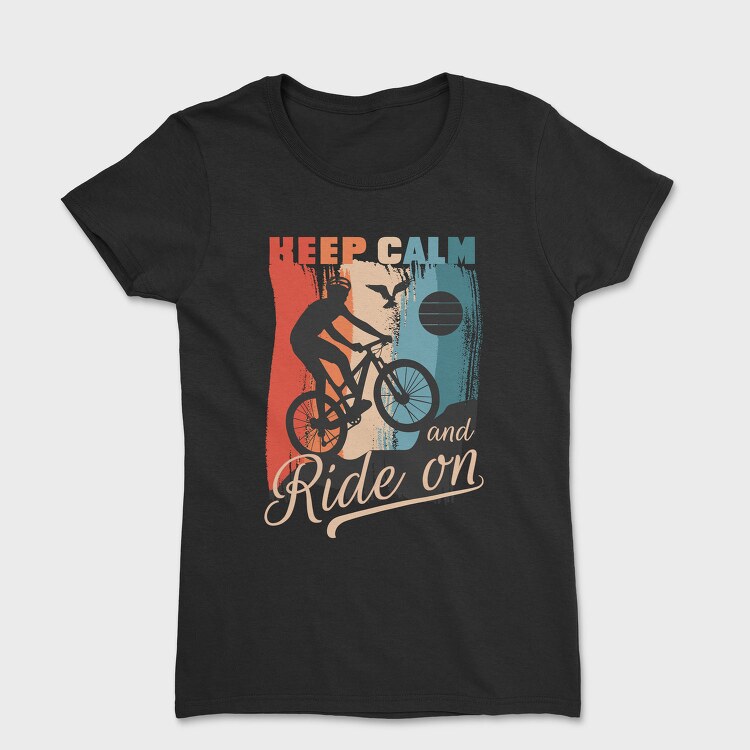 Keep Calm and Ride On, Tricou Femei