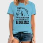 Life Is Better Horse Quote, Tricou Barbati (Unisex)