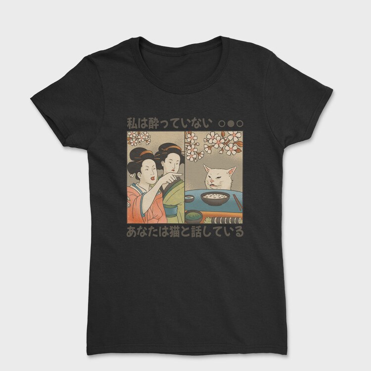 Japanese Woman Shouting at a Cat, Tricou Femei