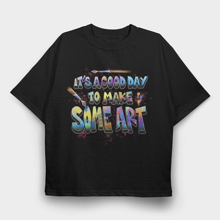 Colorful Artistic Quote Brush, Tricou Oversize Barbati (Unisex)