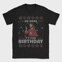 Jesus Birthday Uglysweater, Tricou Barbati (Unisex)