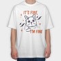 Its Fine I Am Fine, Tricou Oversize Barbati (Unisex)